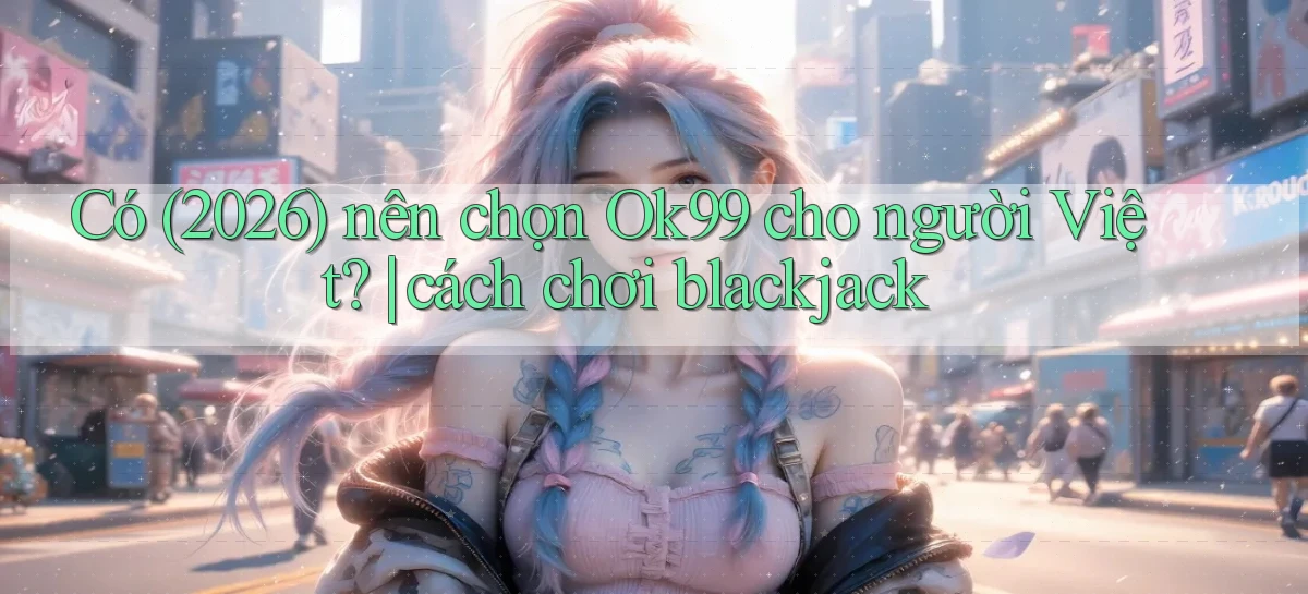 ok99   Game 24 Giờ   Link Mới Nhất