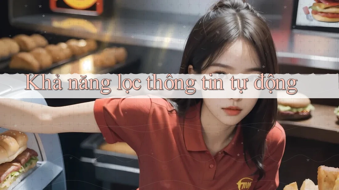 Khả năng lọc thông tin tự động