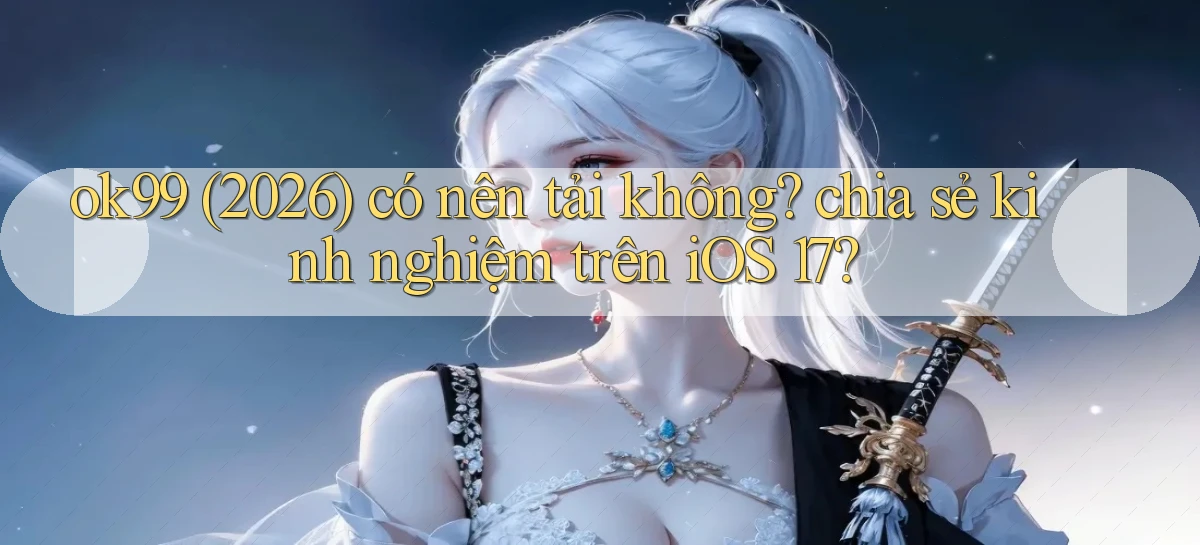 ok99   Game 24 Giờ   Link Mới Nhất