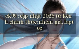 ok99 cập nhật 2026 từ kênh chính thức nhóm giả, laptop