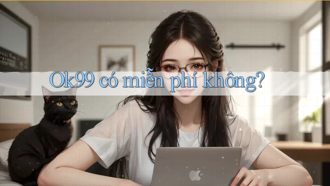 ok99 có miễn phí không? ok99 có miễn phí không?