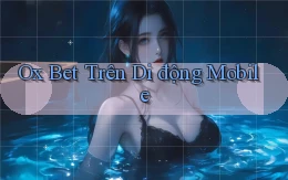 ox bet trên di động mobile